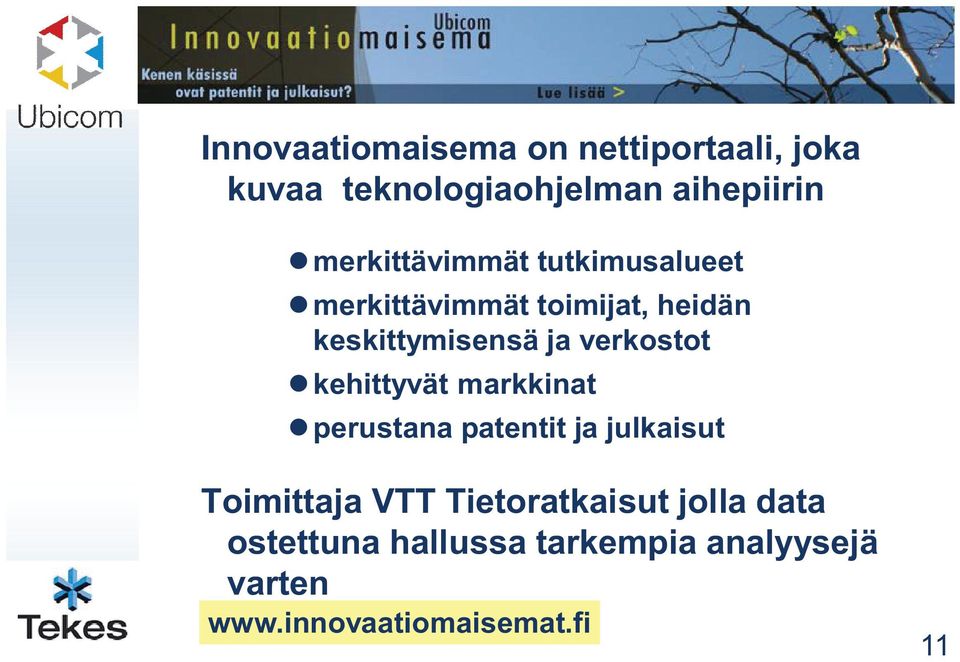 verkostot kehittyvät markkinat perustana patentit ja julkaisut Toimittaja VTT