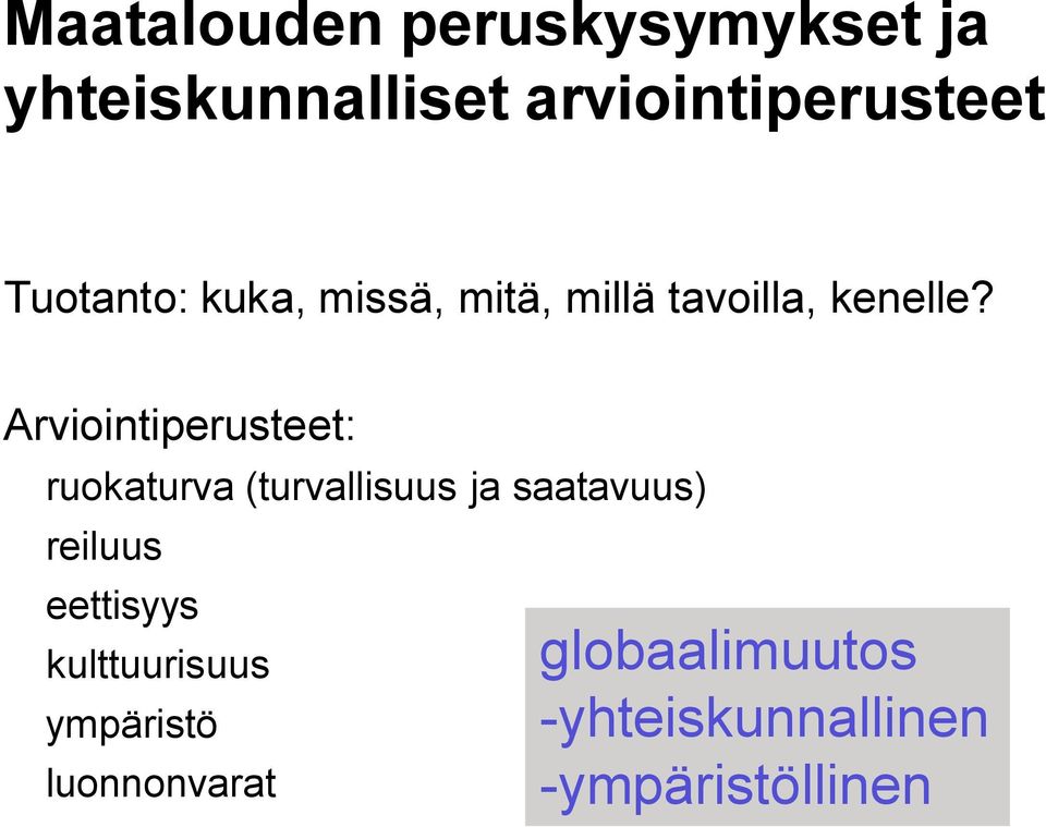 Arviointiperusteet: ruokaturva (turvallisuus ja saatavuus) reiluus