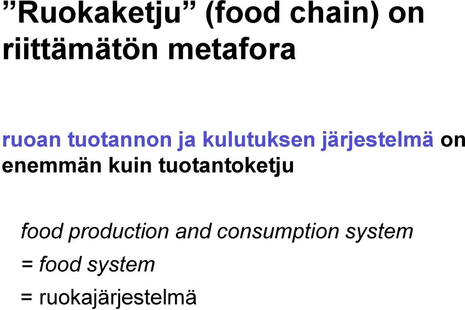 enemmän kuin tuotantoketju food production and