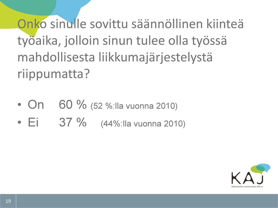 mahdollisesta liikkumajärjestelystä riippumatta?