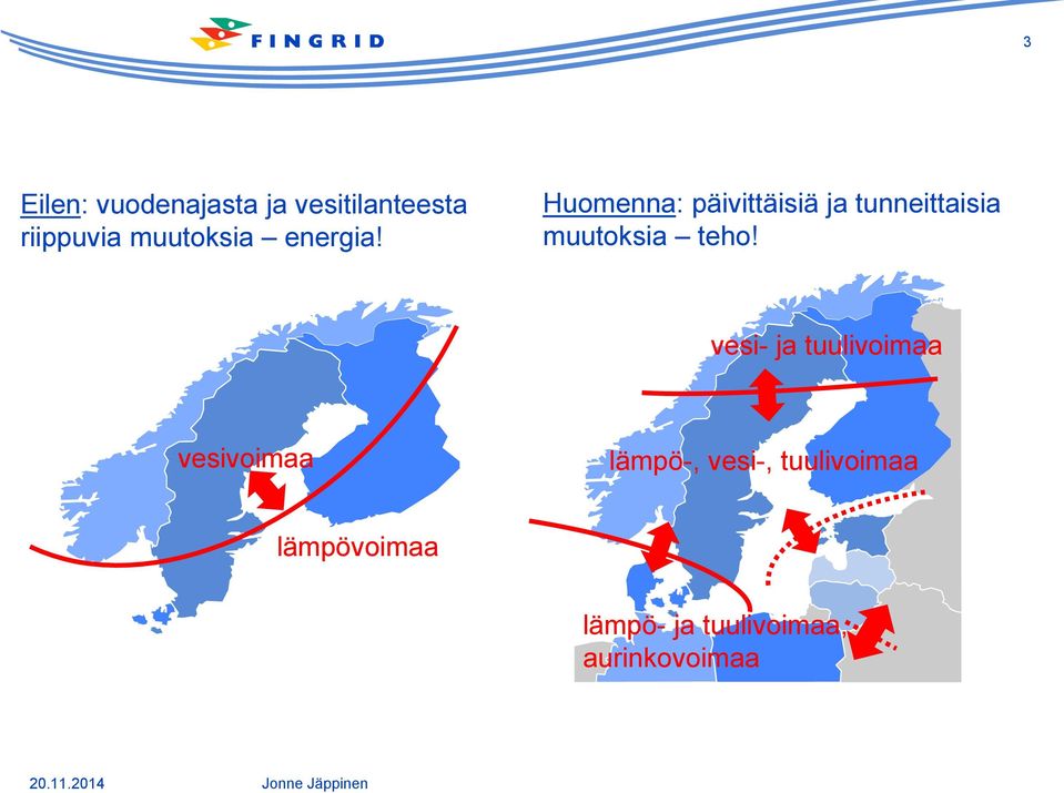 vesi- ja tuulivoimaa vesivoimaa lämpö-, vesi-, tuulivoimaa