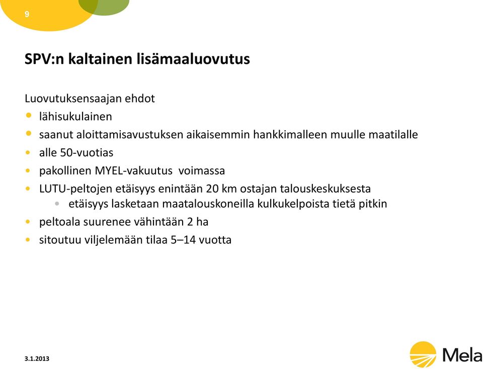 MYEL-vakuutus voimassa LUTU-peltojen etäisyys enintään 20 km ostajan talouskeskuksesta etäisyys