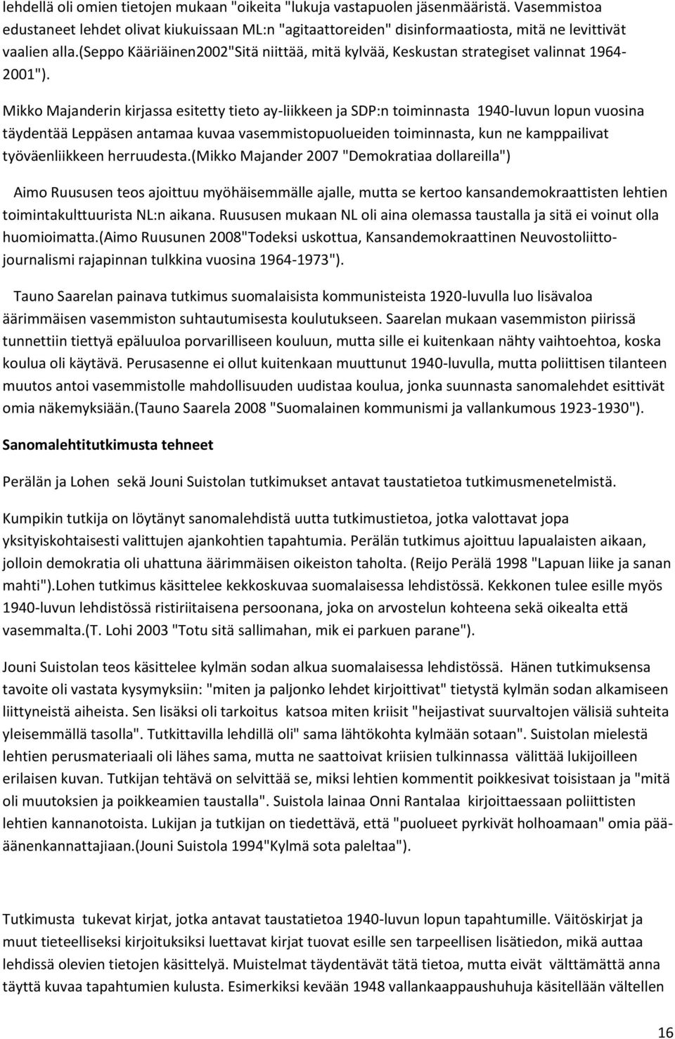 (seppo Kääriäinen2002"Sitä niittää, mitä kylvää, Keskustan strategiset valinnat 1964-2001").