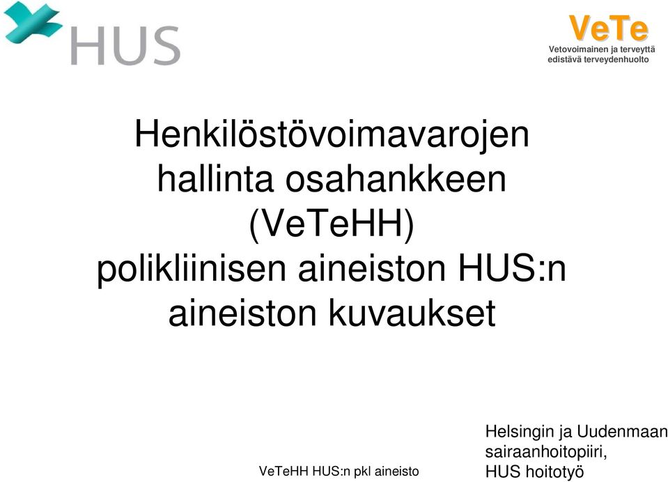 osahankkeen (VeTeHH) polikliinisen aineiston HUS:n