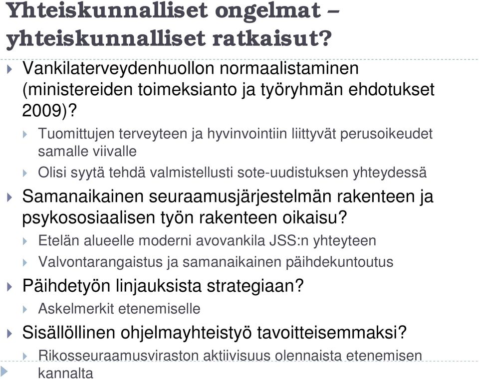 seuraamusjärjestelmän rakenteen ja psykososiaalisen työn rakenteen oikaisu?