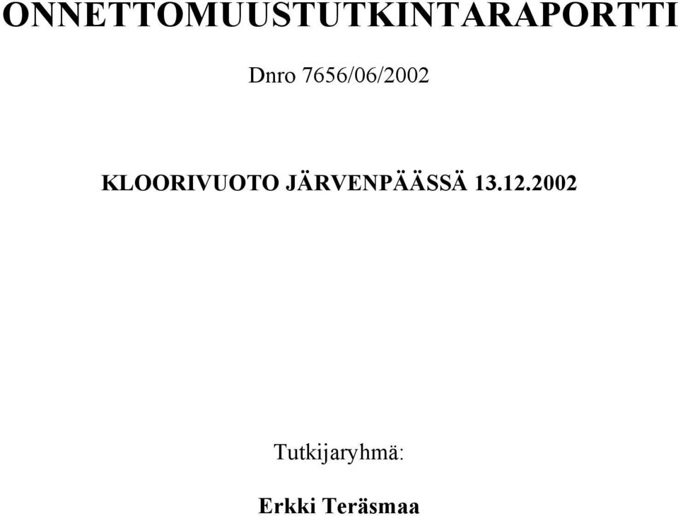 KLOORIVUOTO JÄRVENPÄÄSSÄ 13.