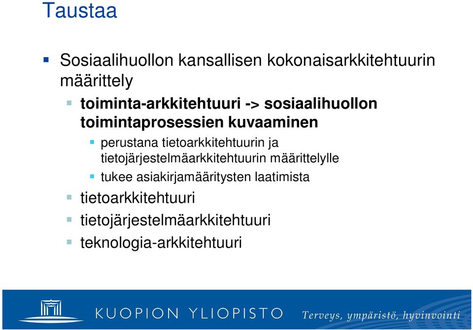 tietoarkkitehtuurin ja tietojärjestelmäarkkitehtuurin määrittelylle tukee