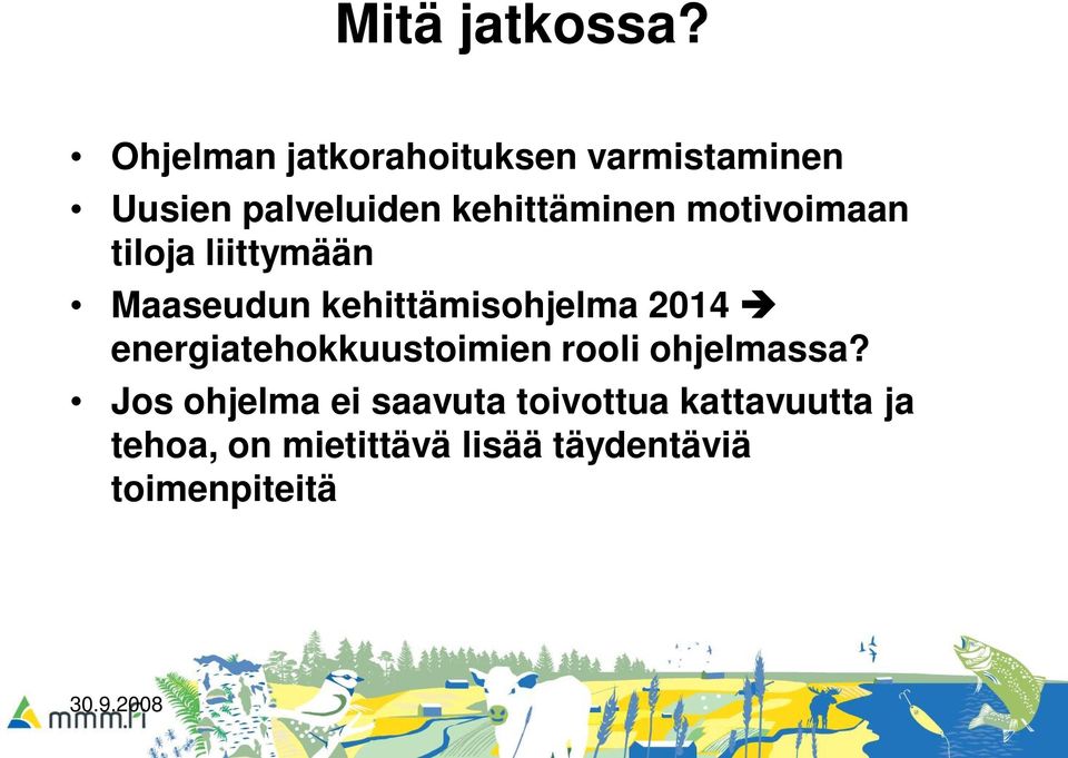 motivoimaan tiloja liittymään Maaseudun kehittämisohjelma 2014