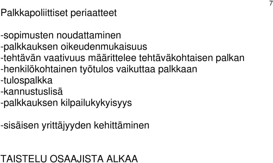 -henkilökohtainen työtulos vaikuttaa palkkaan -tulospalkka -kannustuslisä