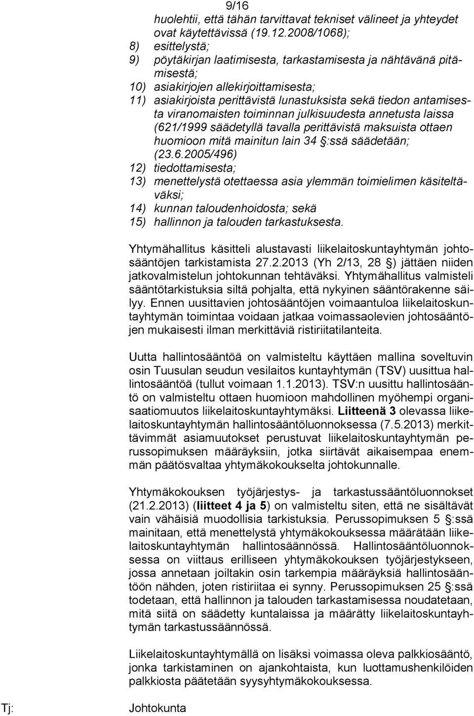 antamisesta viranomaisten toiminnan julkisuudesta annetusta laissa (62