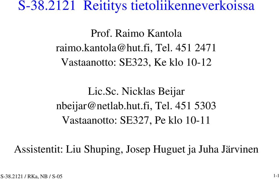 Nicklas Beijar nbeijar@netlab.hut.fi, Tel.