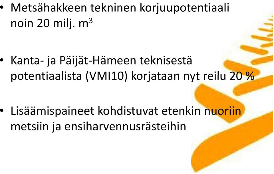 (VMI10) korjataan nyt reilu 20 % Lisäämispaineet