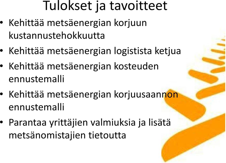 metsäenergian kosteuden ennustemalli Kehittää metsäenergian