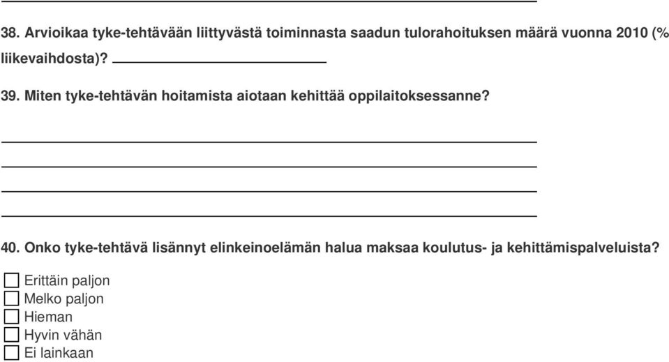 Miten tyke-tehtävän hoitamista aiotaan kehittää oppilaitoksessanne? 40.