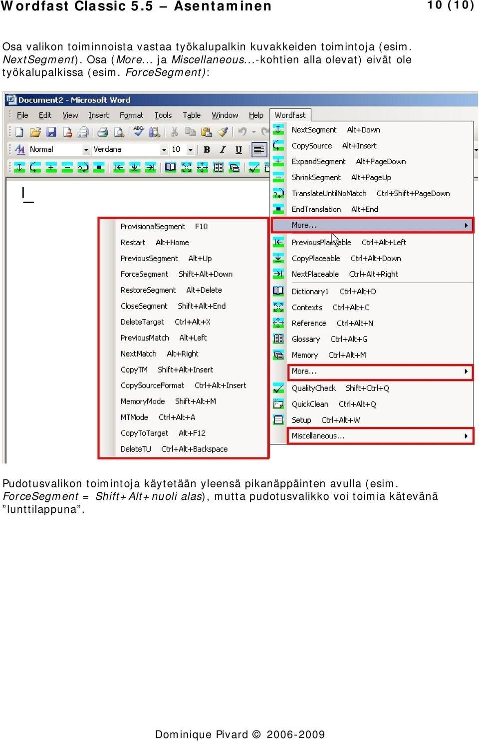 NextSegment). Osa (More... ja Miscellaneous...-kohtien alla olevat) eivät ole työkalupalkissa (esim.