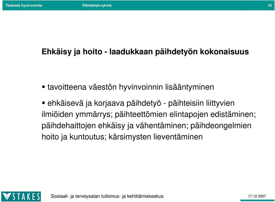 päihdetyö - päihteisiin liittyvien ilmiöiden ymmärrys; päihteettömien elintapojen