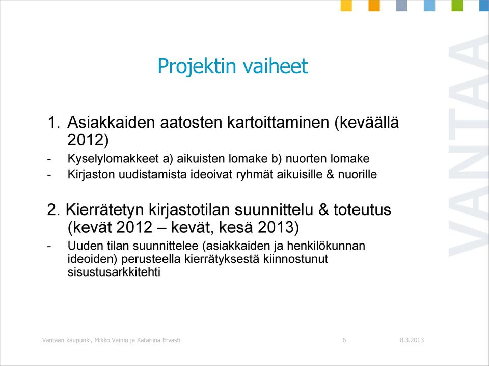 Kirjaston uudistamista ideoivat ryhmät aikuisille & nuorille 2.