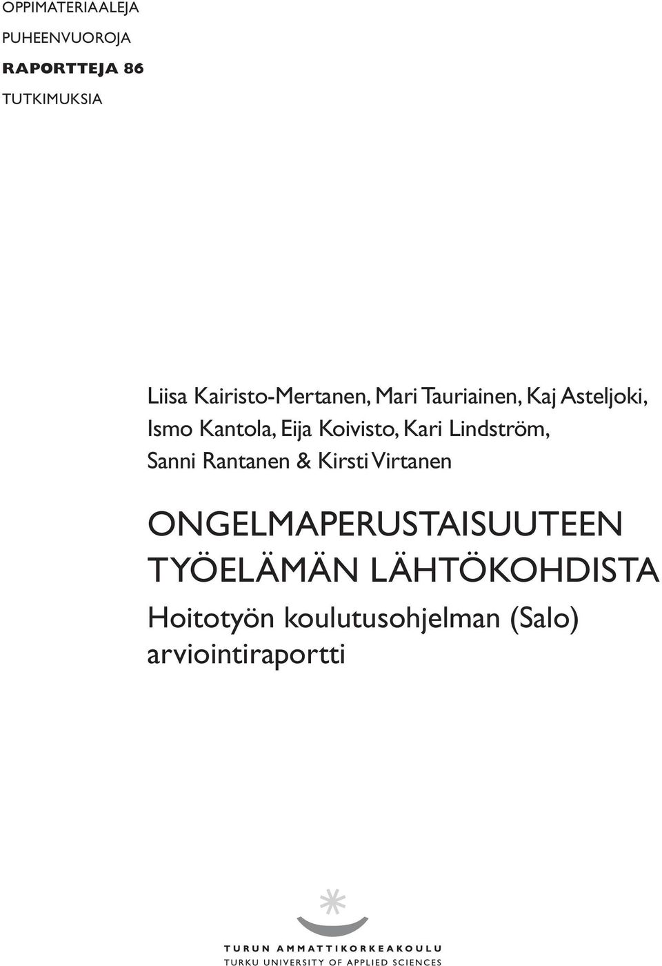 Koivisto, Kari Lindström, Sanni Rantanen & Kirsti Virtanen