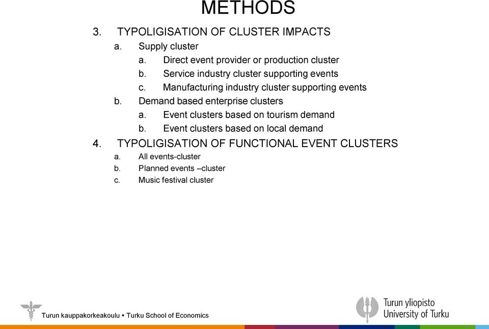 Demand based enterprise clusters a. Event clusters based on tourism demand b.