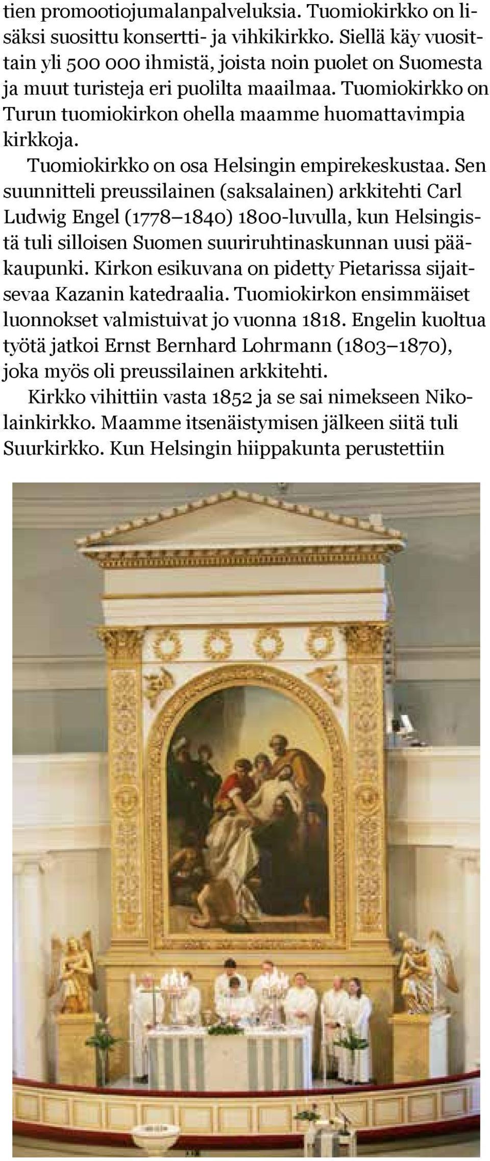 Tuomiokirkko on osa Helsingin empirekeskustaa.