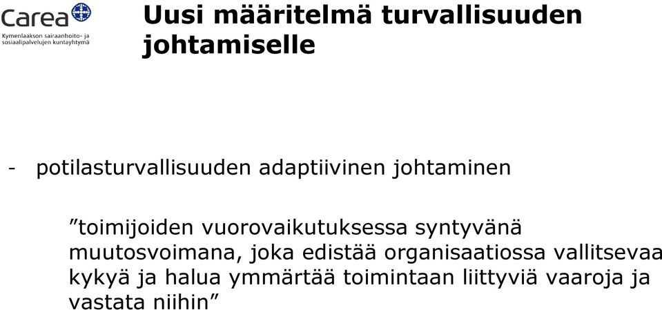 vuorovaikutuksessa syntyvänä muutosvoimana, joka edistää