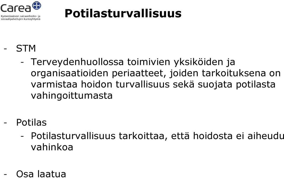 turvallisuus sekä suojata potilasta vahingoittumasta - Potilas -