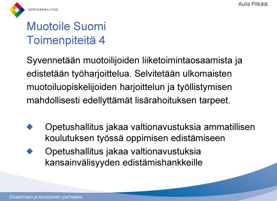 Selvitetään ulkomaisten muotoiluopiskelijoiden harjoittelun ja työllistymisen mahdollisesti