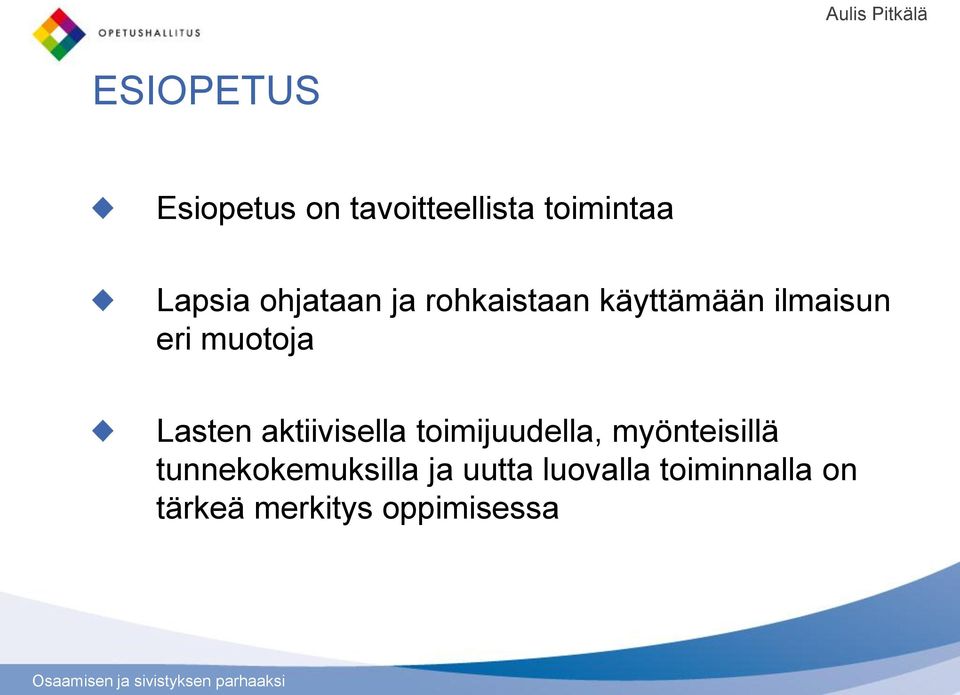 Lasten aktiivisella toimijuudella, myönteisillä