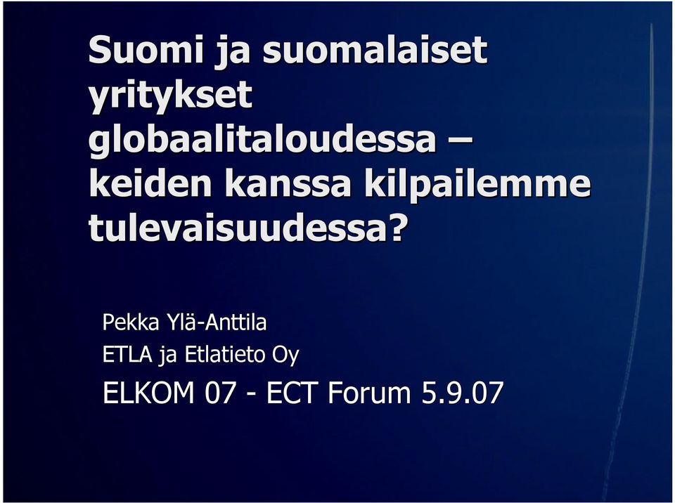 kilpailemme tulevaisuudessa?