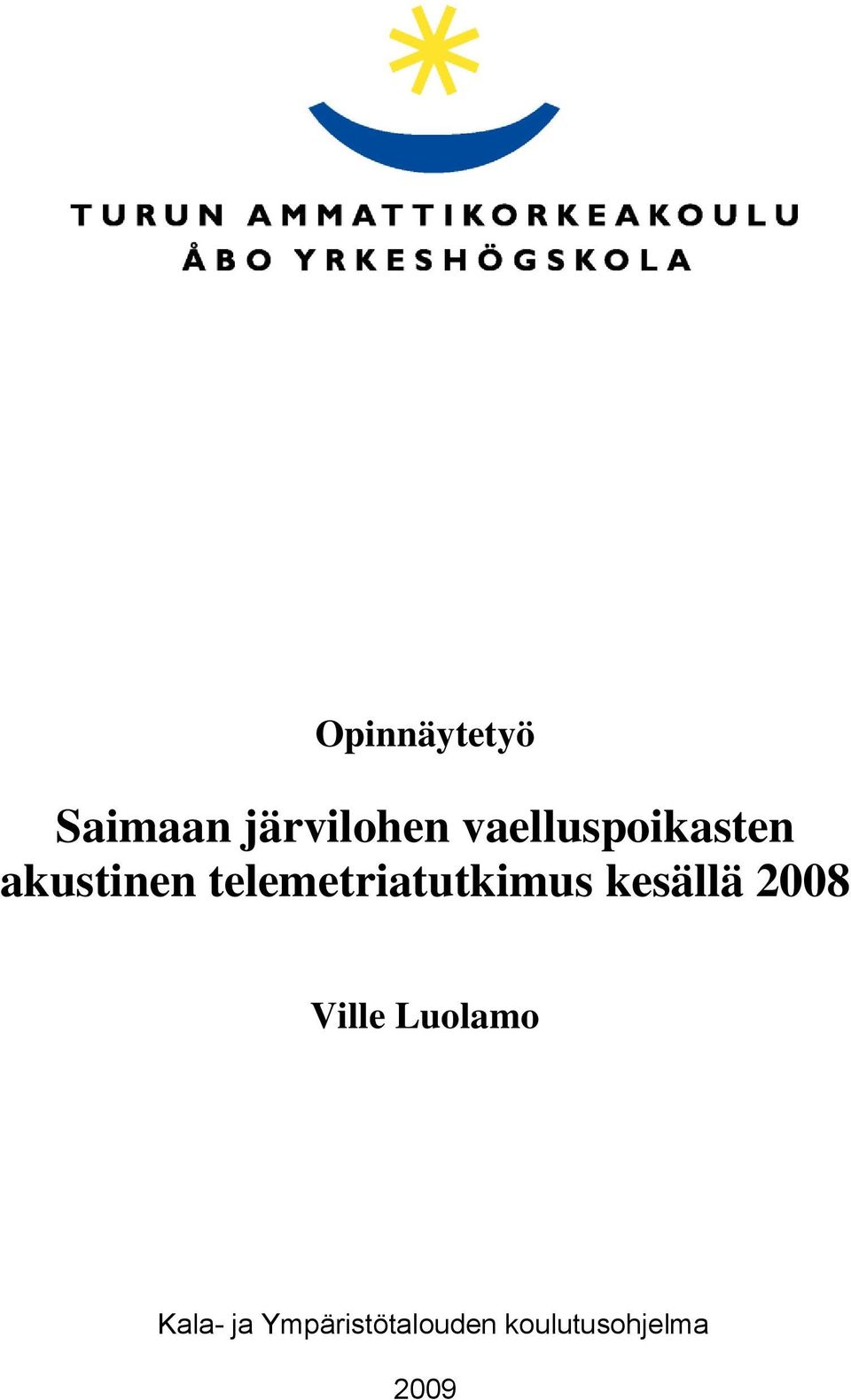 telemetriatutkimus kesällä 2008 Ville
