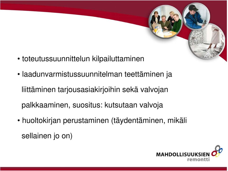 tarjousasiakirjoihin sekä valvojan palkkaaminen, suositus: