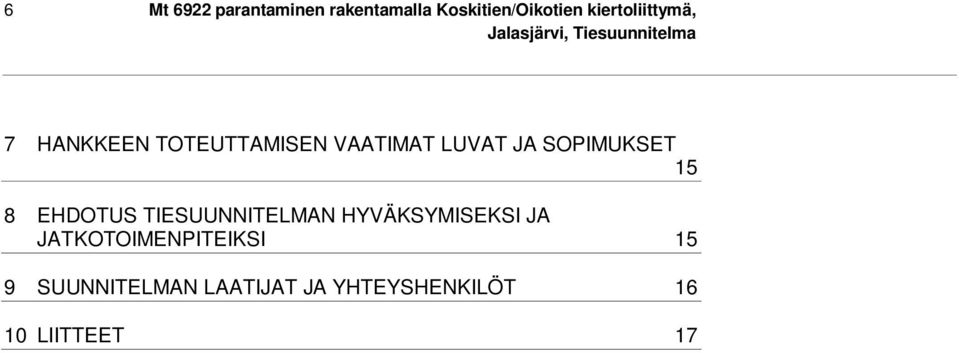 SOPIMUKSET 15 8 EHDOTUS TIESUUNNITELMAN HYVÄKSYMISEKSI JA