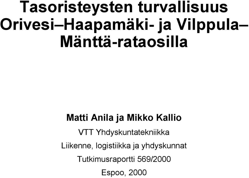 Kallio VTT Yhdyskuntatekniikka Liikenne,