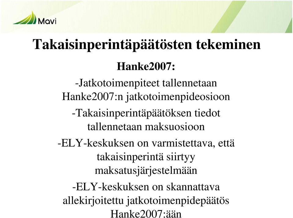 maksuosioon -ELY-keskuksen on varmistettava, että takaisinperintä siirtyy