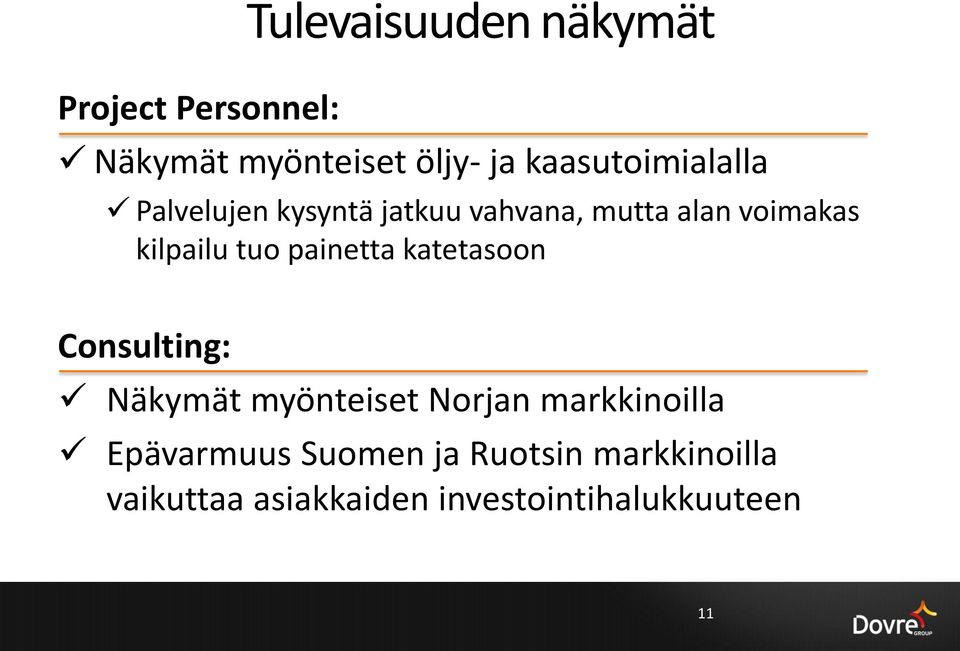 kilpailu tuo painetta katetasoon Consulting: Näkymät myönteiset Norjan