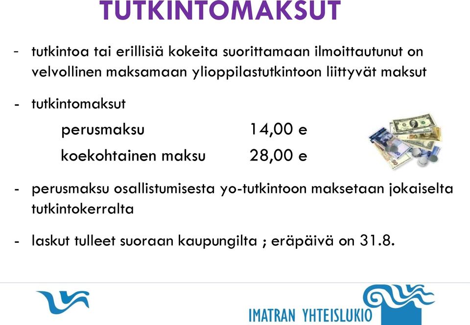 perusmaksu koekohtainen maksu 14,00 e 28,00 e - perusmaksu osallistumisesta