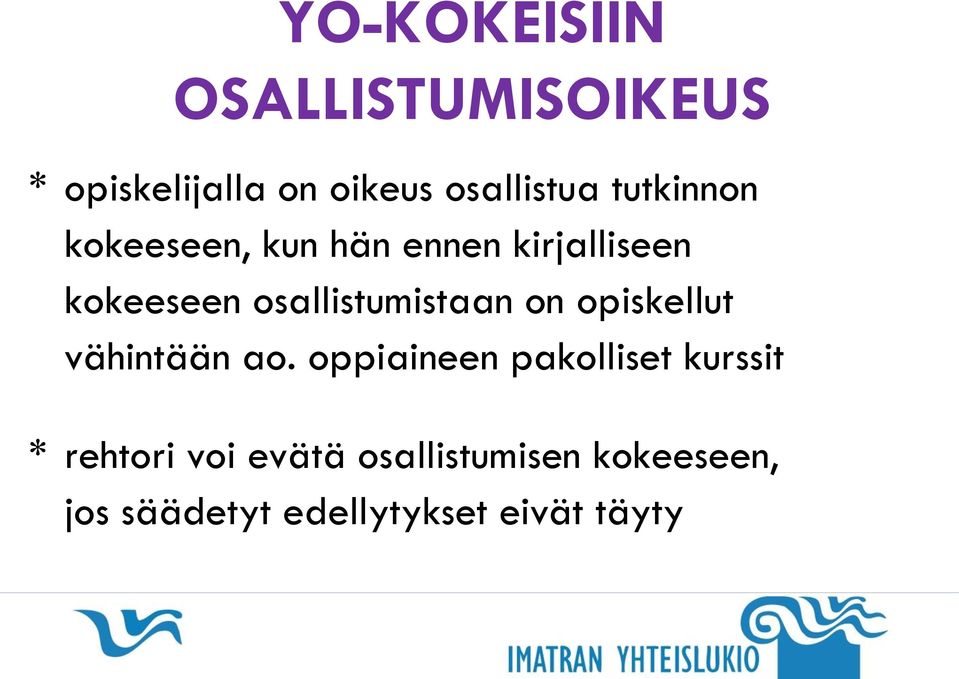 osallistumistaan on opiskellut vähintään ao.