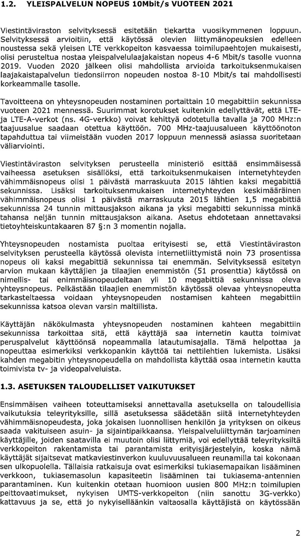 yleispalvelulaajakaistan nopeus 4-6 Mbit/s tasolle vuonna 2019.