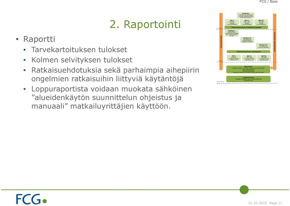 ratkaisuihin liittyviä käytäntöjä Loppuraportista voidaan muokata sähköinen