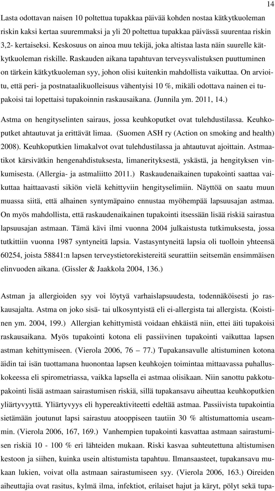 Raskauden aikana tapahtuvan terveysvalistuksen puuttuminen on tärkein kätkytkuoleman syy, johon olisi kuitenkin mahdollista vaikuttaa.