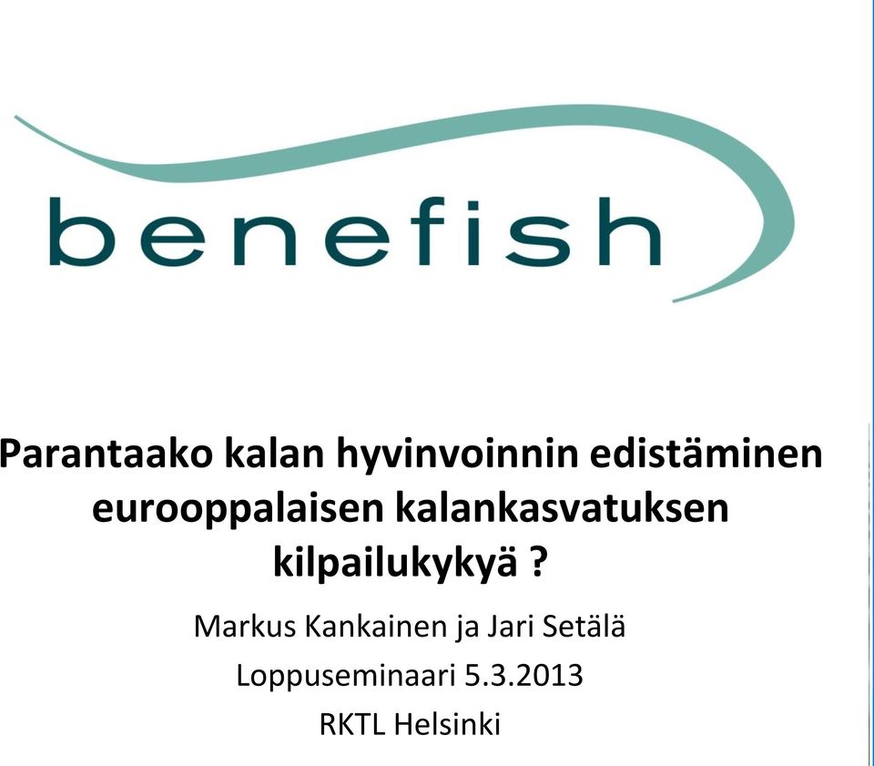 kalankasvatuksen tuotannon kilpailukykyä kilpailukykyä?
