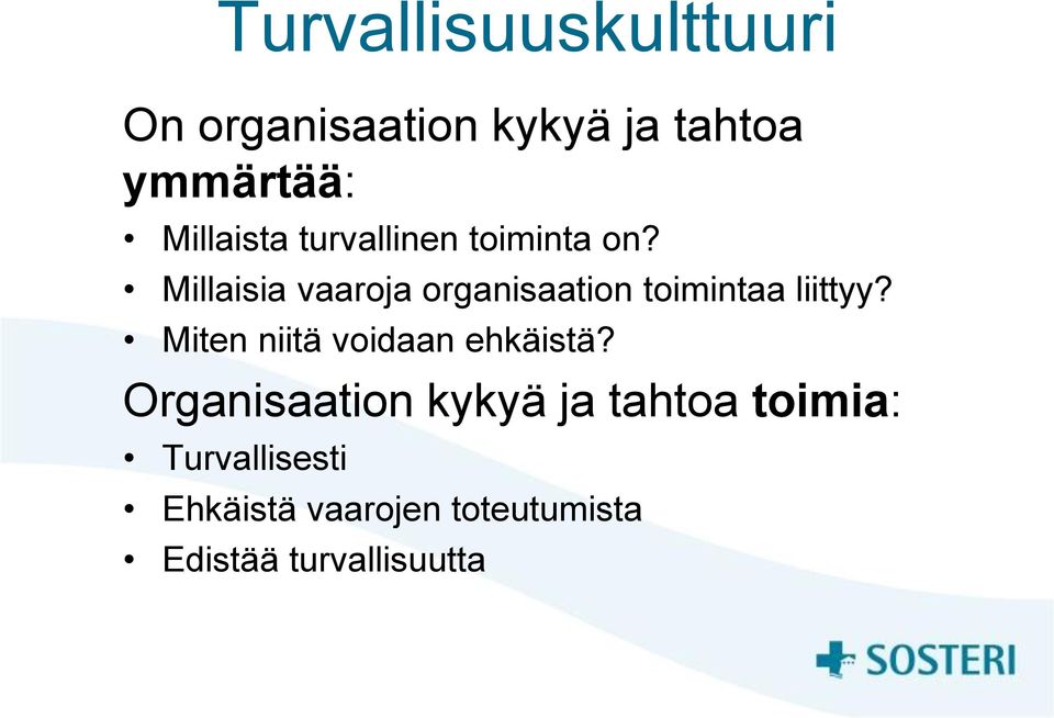 Millaisia vaaroja organisaation toimintaa liittyy?