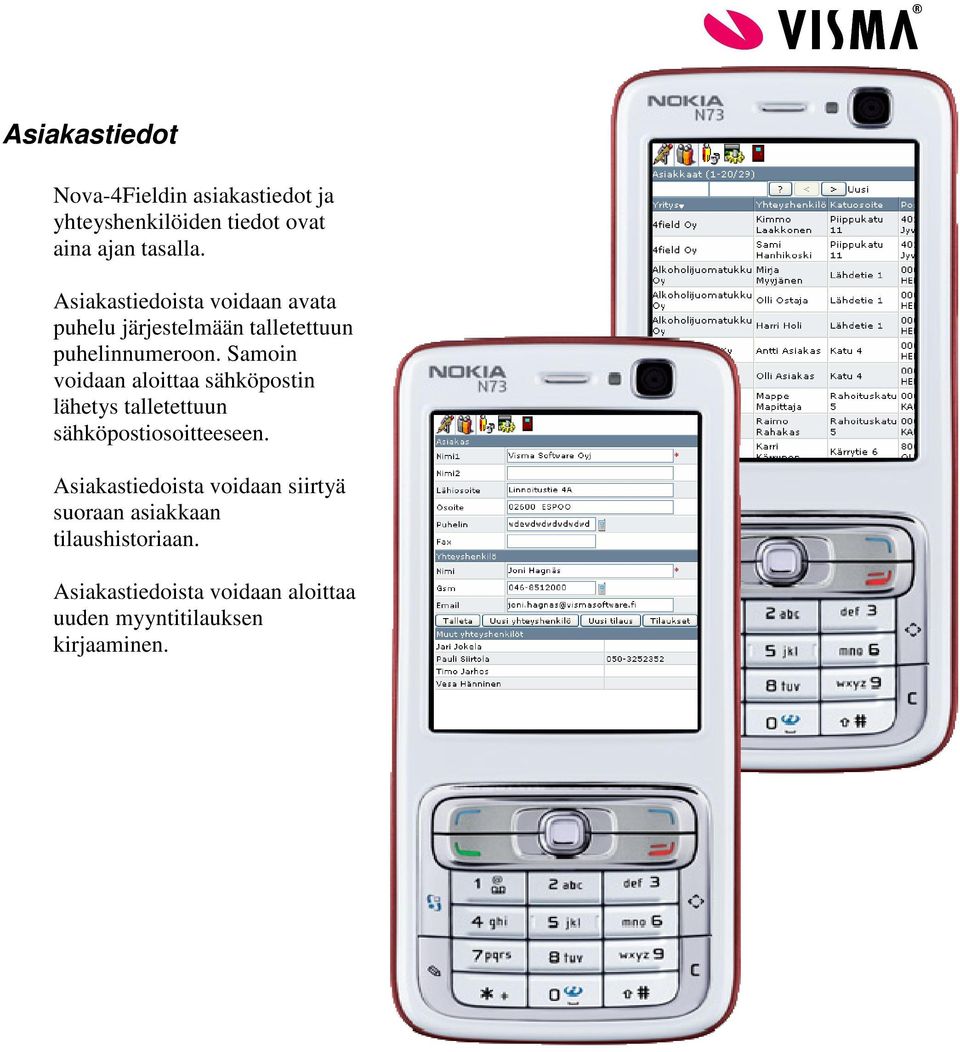 Samoin voidaan aloittaa sähköpostin lähetys talletettuun sähköpostiosoitteeseen.