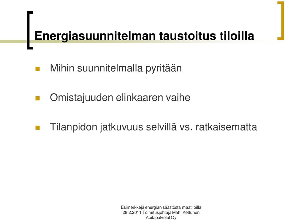 pyritään Omistajuuden elinkaaren