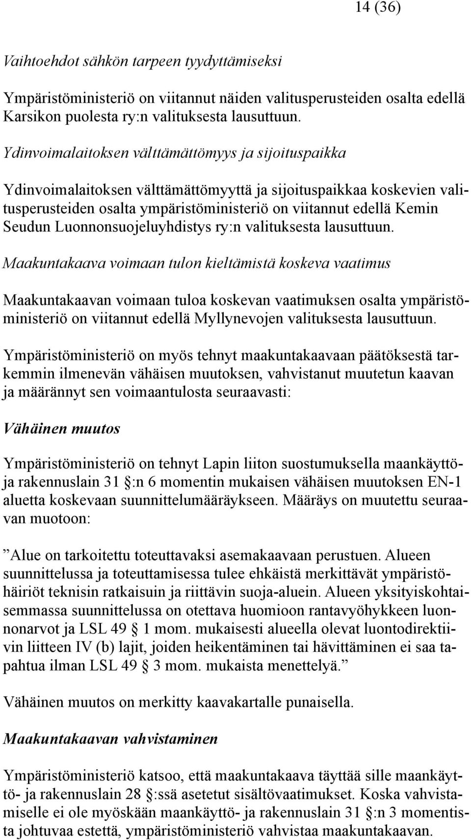 Luonnonsuojeluyhdistys ry:n valituksesta lausuttuun.
