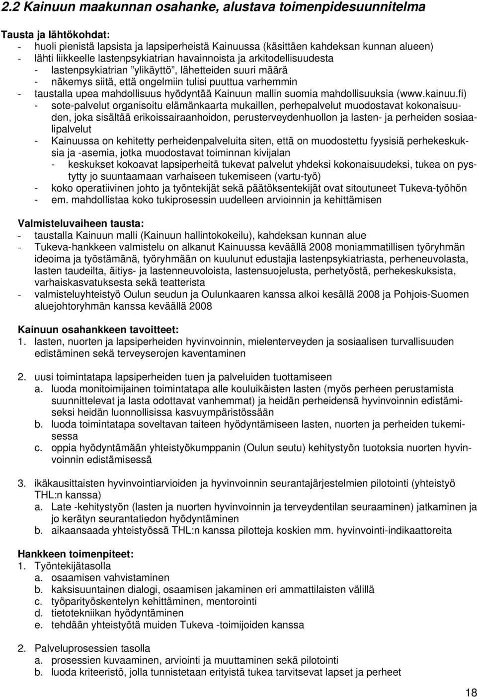 hyödyntää Kainuun mallin suomia mahdollisuuksia (www.kainuu.