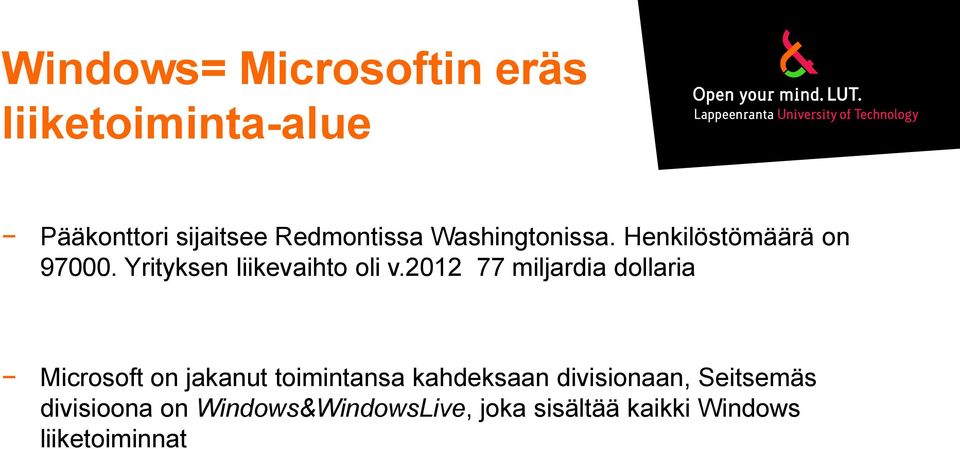 2012 77 miljardia dollaria Microsoft on jakanut toimintansa kahdeksaan