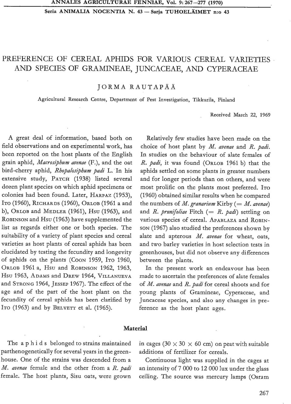 Pest Investigation, Tikkurila, Finland Received March 22, 1969 A great deal of information, based both on field observations and on experimental work, has been reported on the host plants of the
