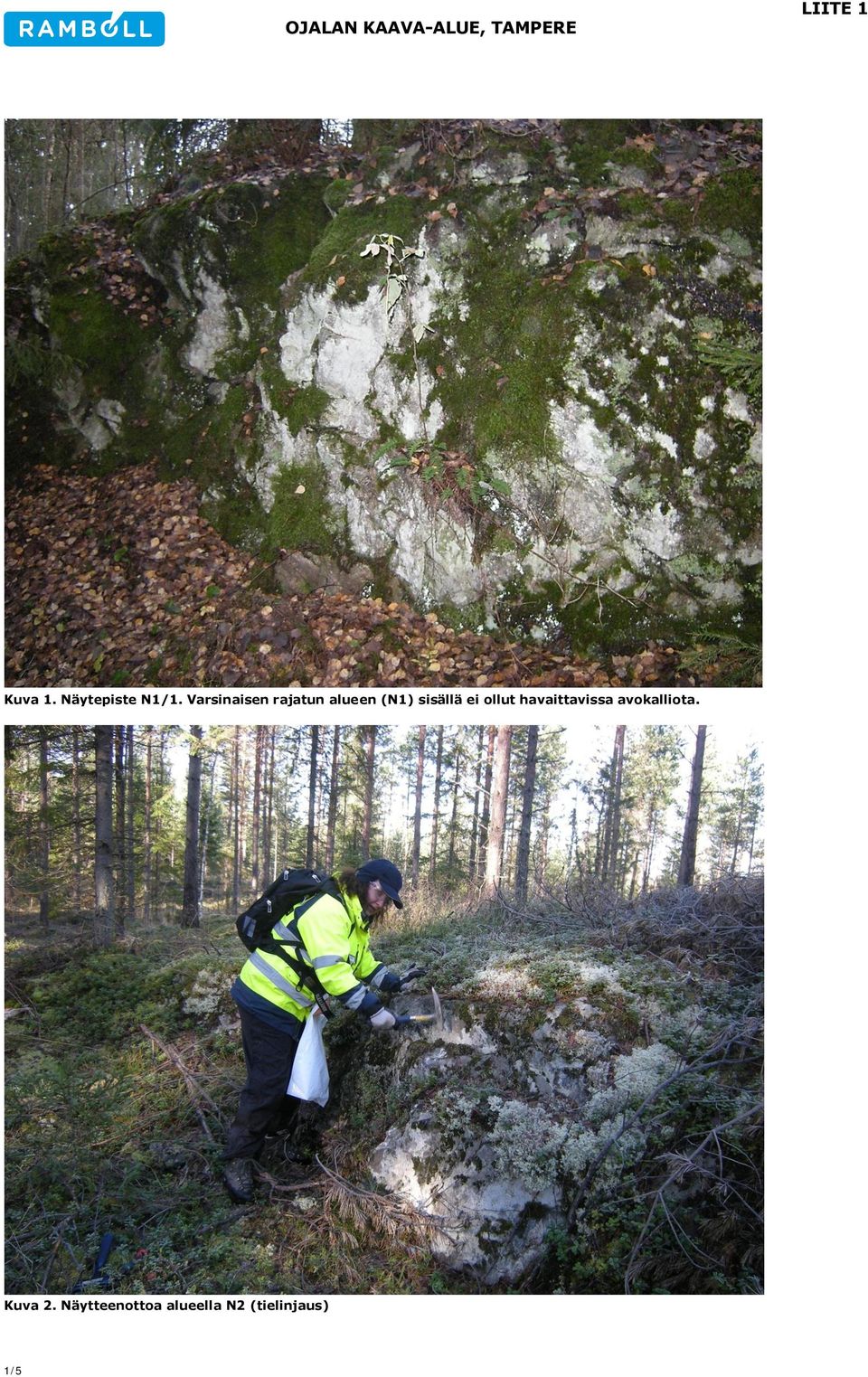 Varsinaisen rajatun alueen (N1) sisällä ei