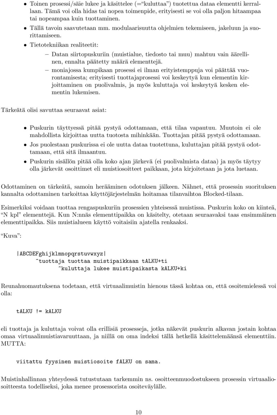 modulaarisuutta ohjelmien tekemiseen, jakeluun ja suorittamiseen.